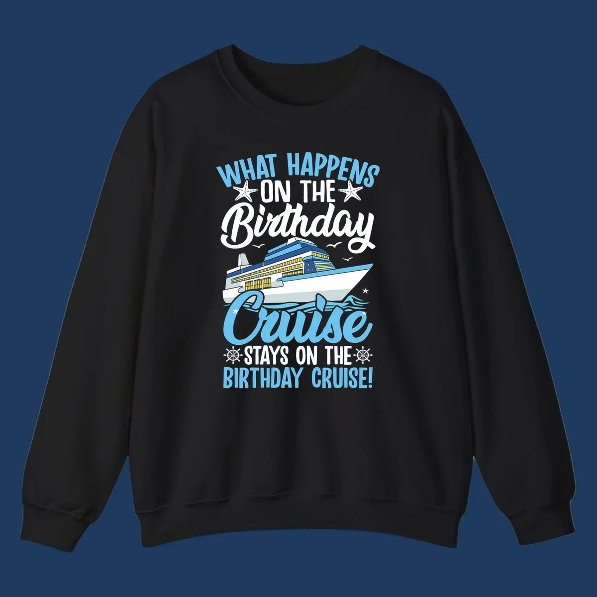 Birthday cruise stays design with cruise ship, starfish, waves, and humorous text on gray background
