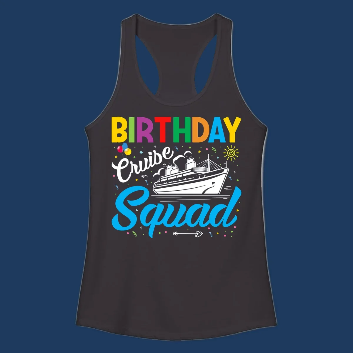 Colorful birthday cruise squad design with cruise ship, balloons, sun, and celebratory elements on gray background