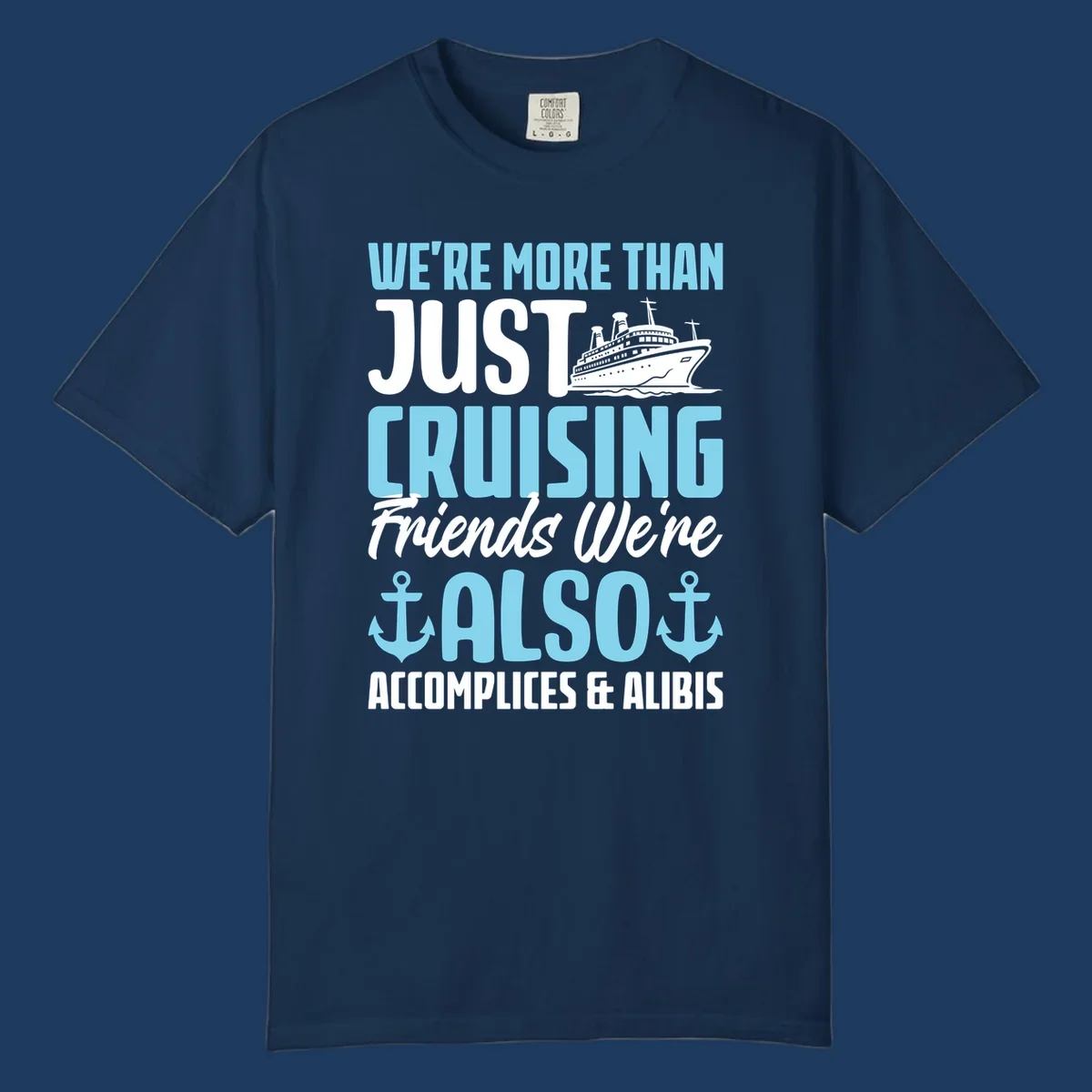 Cruise accomplices and alibis design with cruise ship illustration and bold text about vacation friends