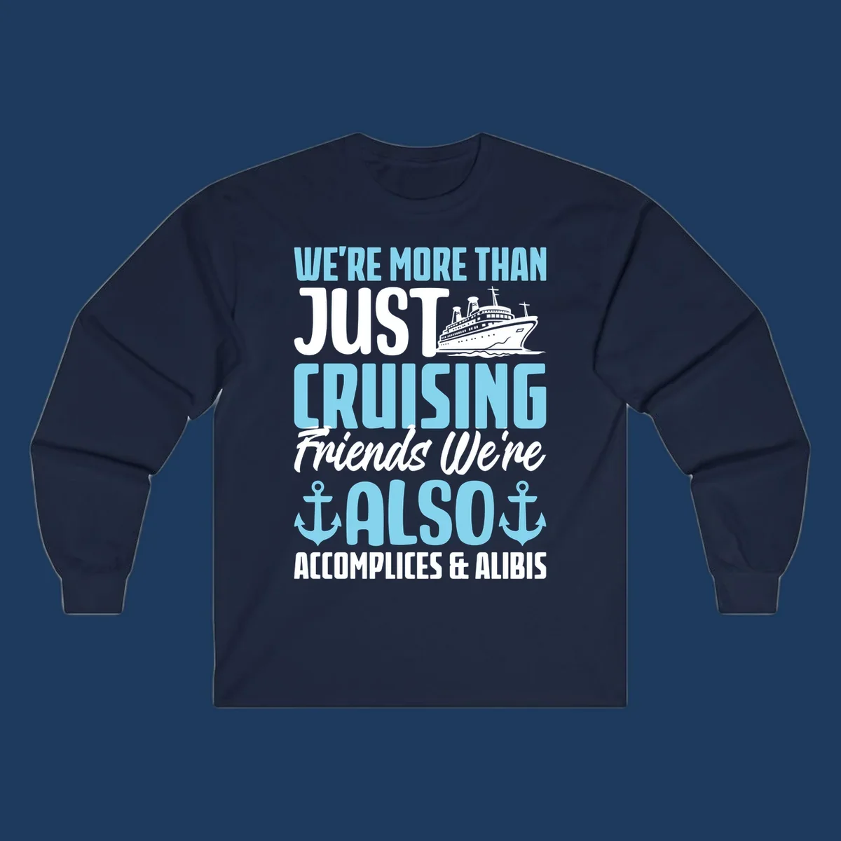 Cruise accomplices and alibis design with cruise ship illustration and bold text about vacation friends