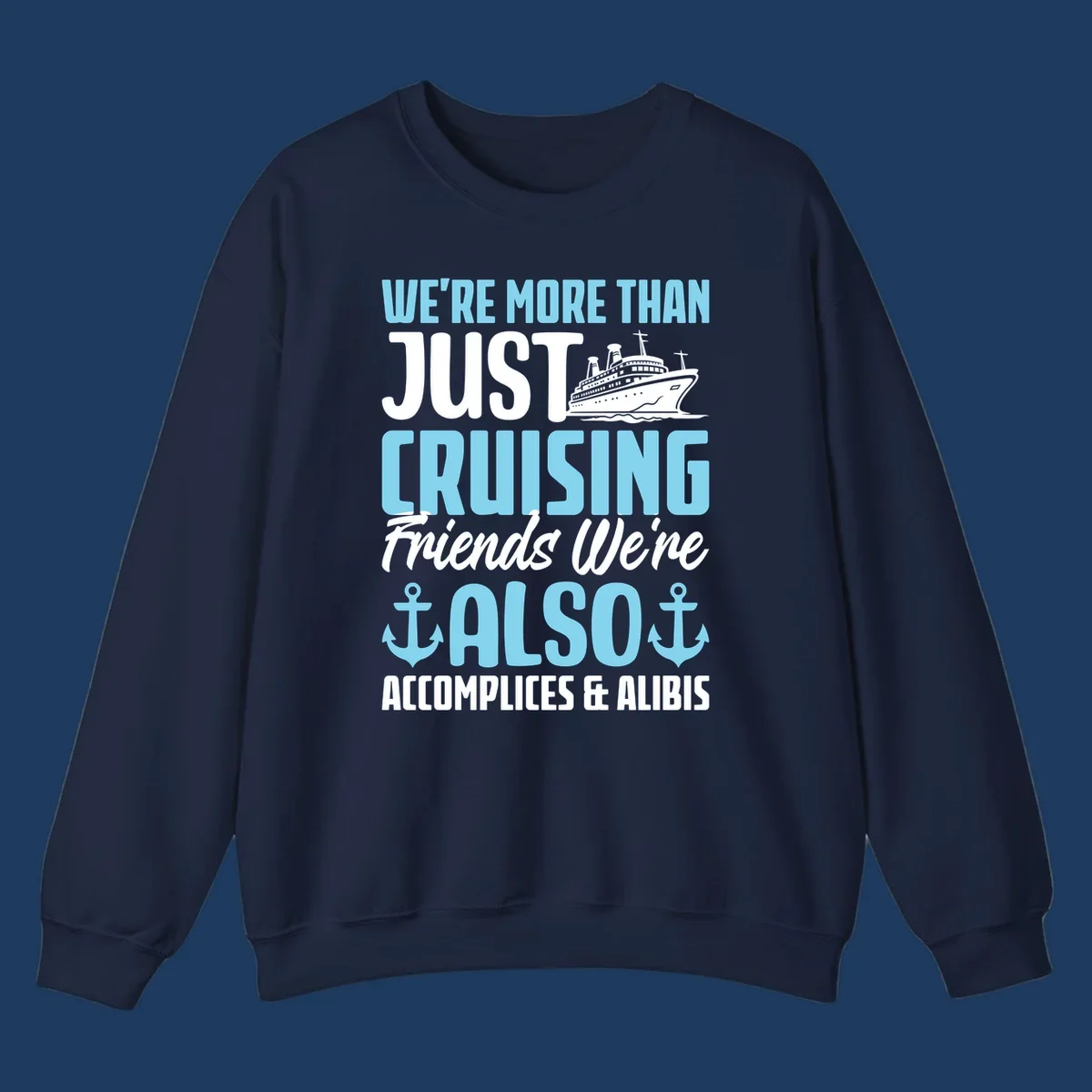 Cruise accomplices and alibis design with cruise ship illustration and bold text about vacation friends