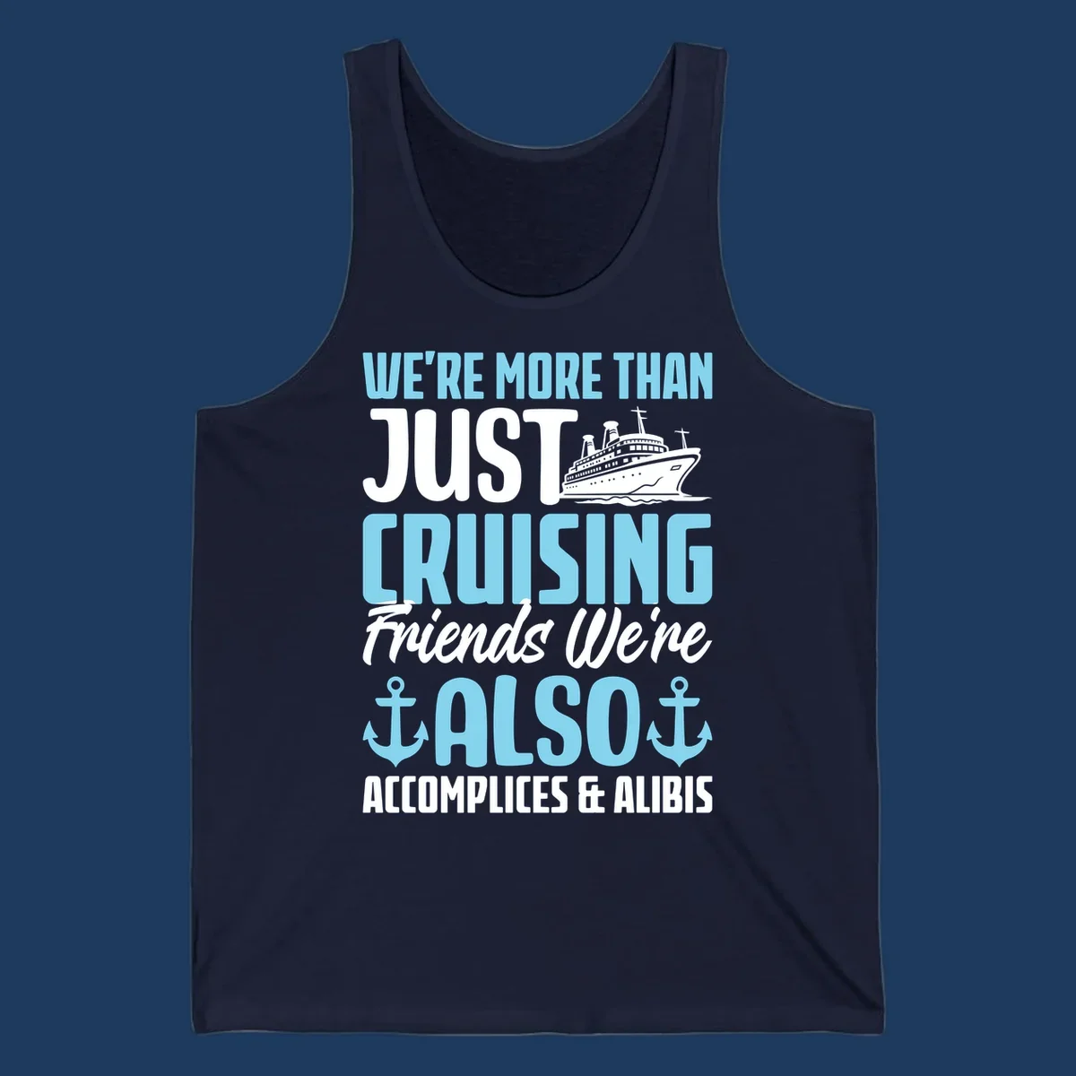 Cruise accomplices and alibis design with cruise ship illustration and bold text about vacation friends