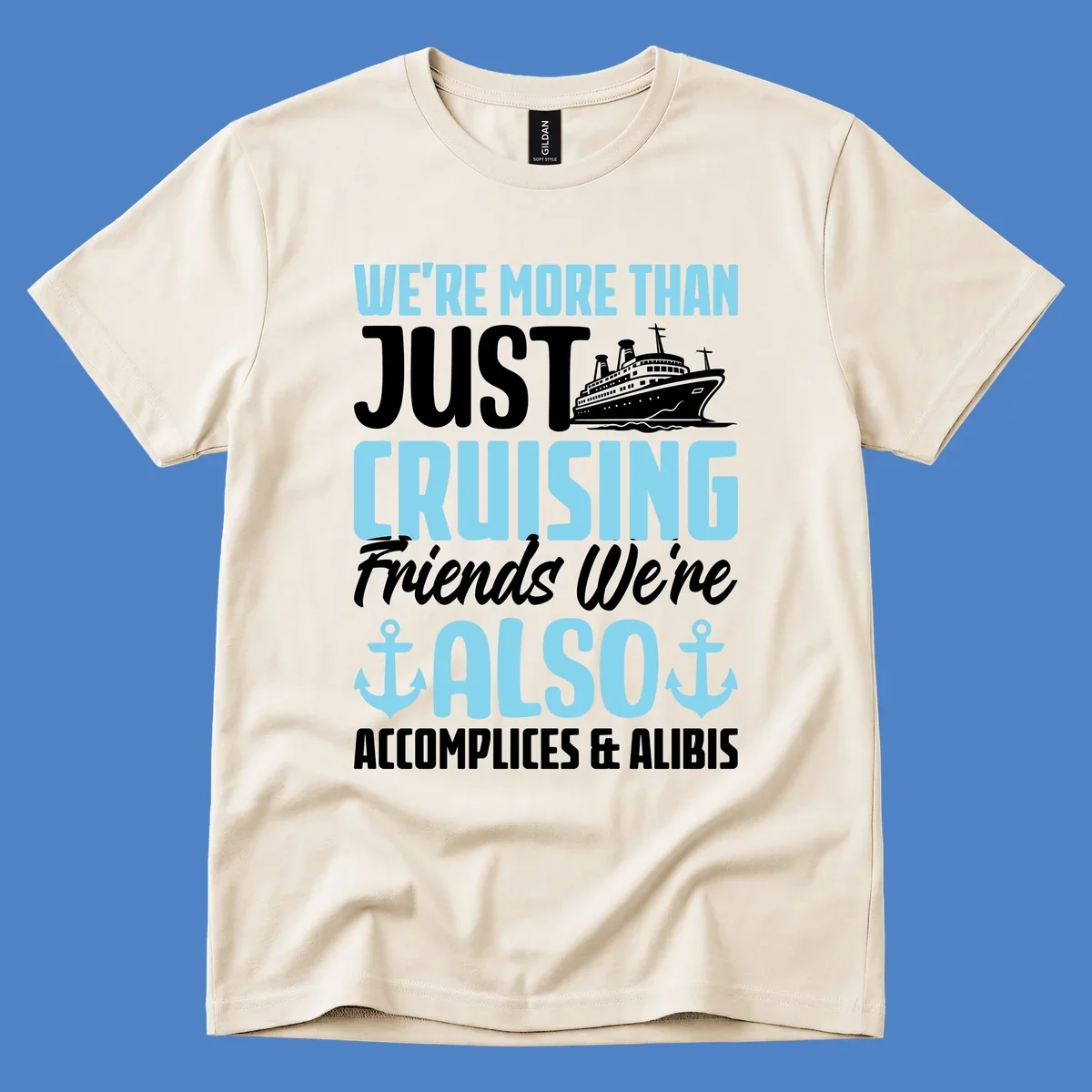 Cruise accomplices and alibis design with cruise ship illustration and bold text about vacation friends