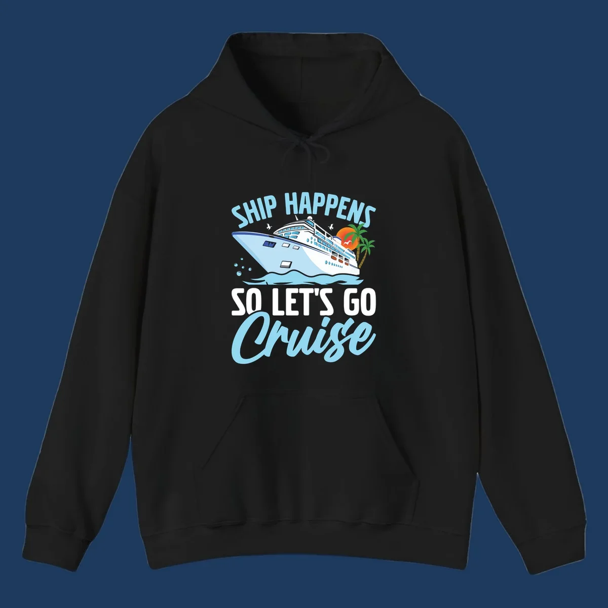 Cruise ship sailing in ocean waves with palm trees and sunset, text reads 'Ship Happens So Let's Go Cruise' in playful typography