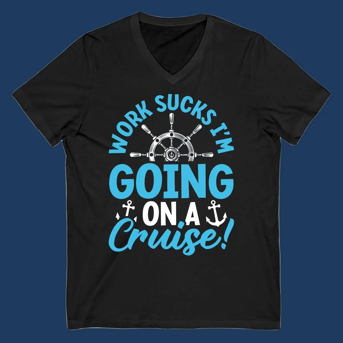 Work sucks cruise escape design featuring a ship's wheel with anchors and bold text