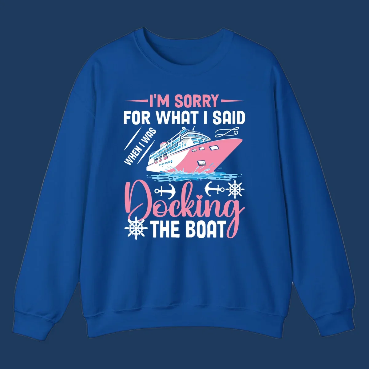 Humorous cruise design with pink ship and nautical icons, text reads 'I'm Sorry For What I Said When Docking The Boat'