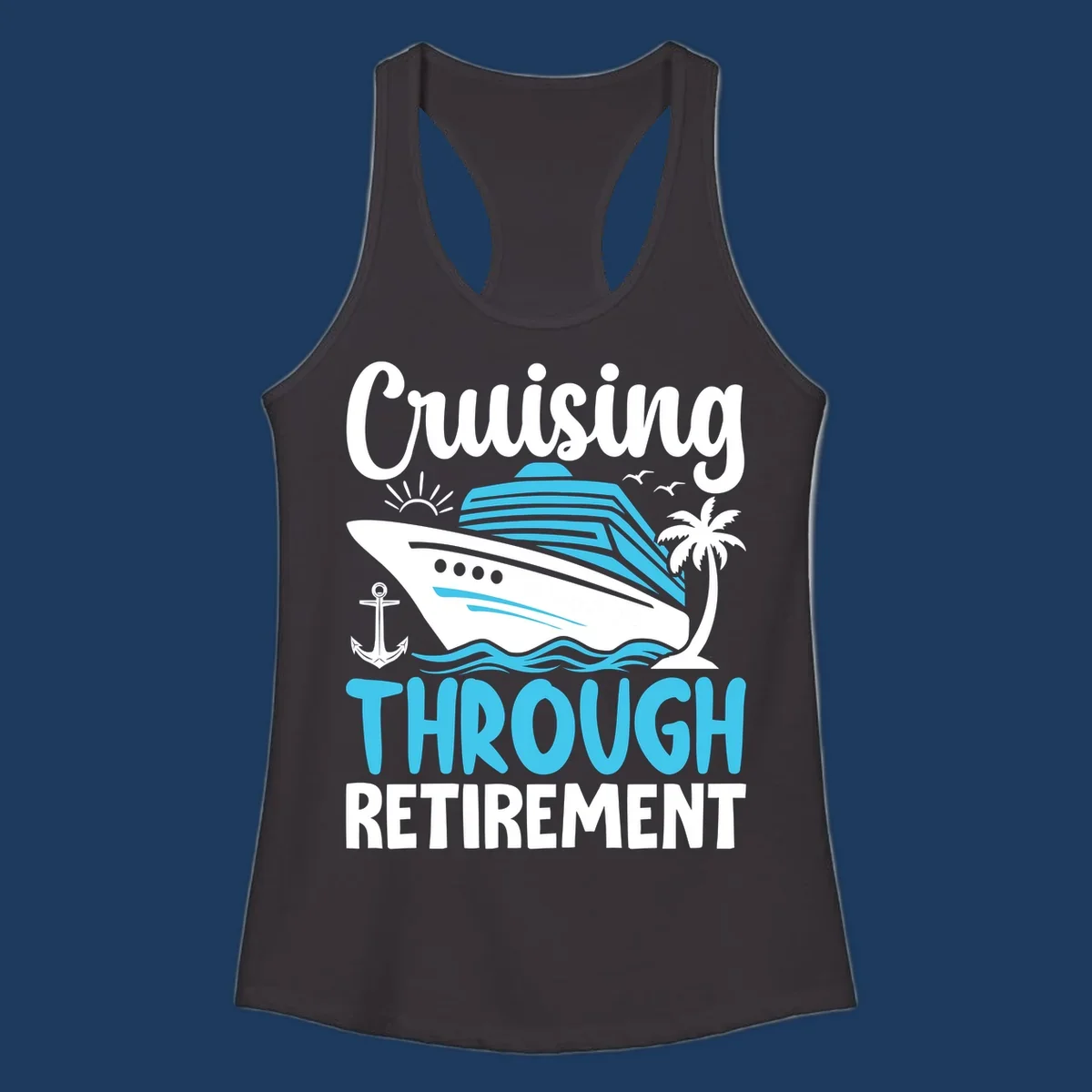 Cruising through retirement design with cruise ship, palm tree, anchor, waves, sun and seagulls in white and blue on gray background