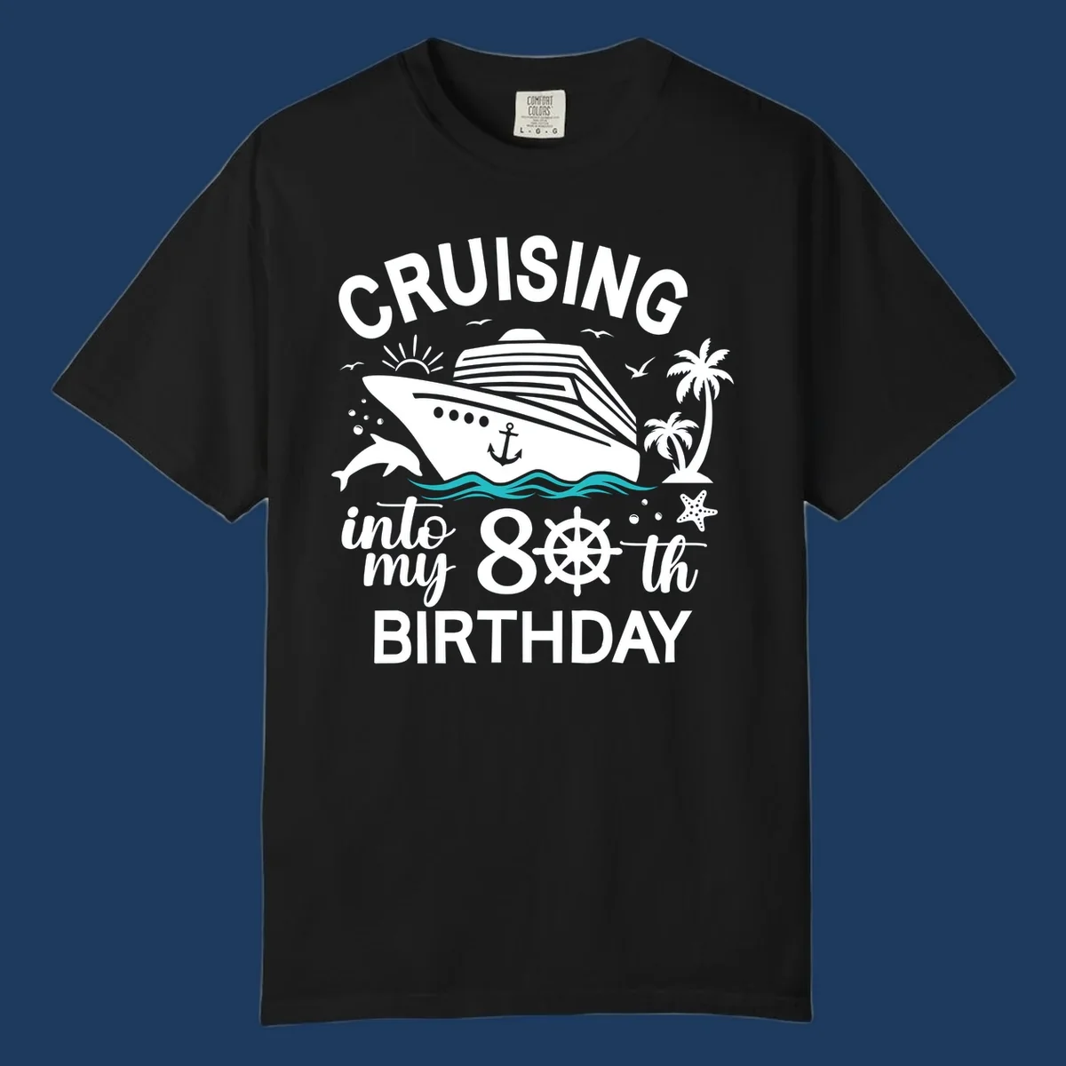 Nautical illustration of a cruise ship with ocean waves, dolphins, palm trees, starfish, and text reading 'Cruising into my 80th Birthday'
