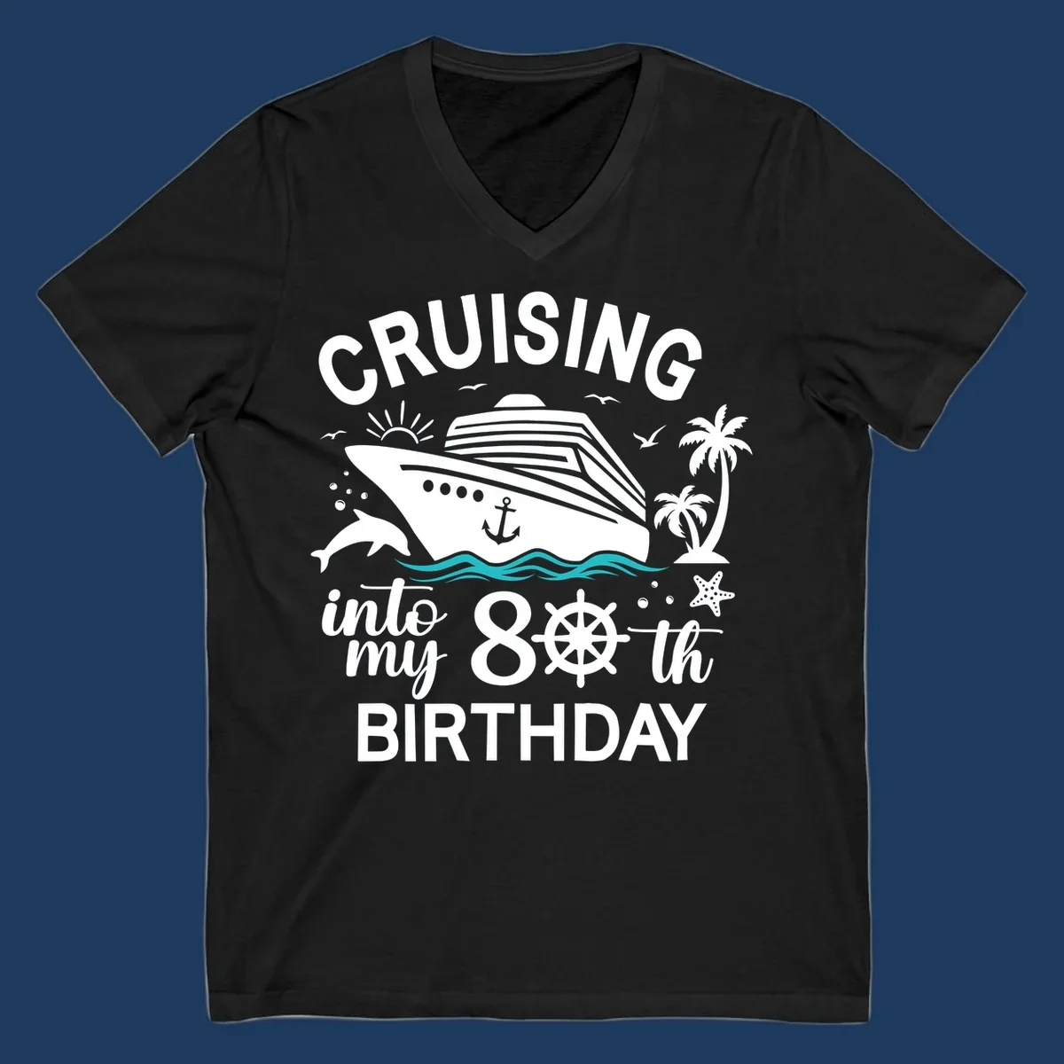 Nautical illustration of a cruise ship with ocean waves, dolphins, palm trees, starfish, and text reading 'Cruising into my 80th Birthday'