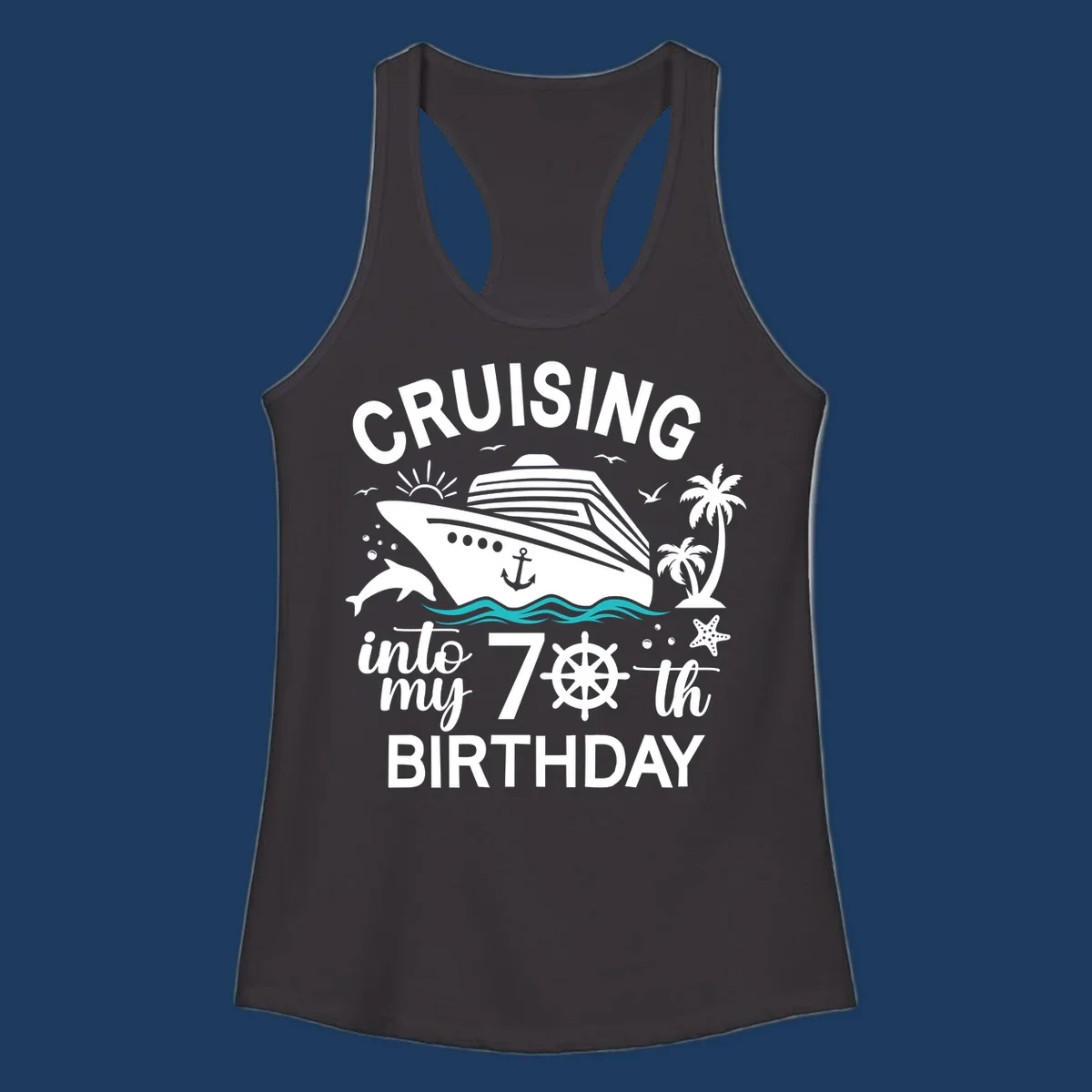 Cruise ship illustration with 'Cruising into my 70th Birthday' text, featuring dolphins, palm trees, starfish, and nautical elements on gray background