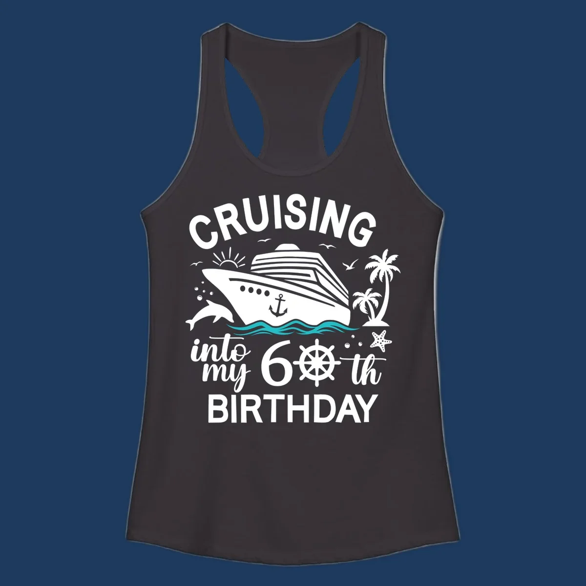 Cruise ship illustration with 'Cruising into my 60th Birthday' text, nautical elements including ship's wheel, waves, and tropical scenery in white and teal on gray background.