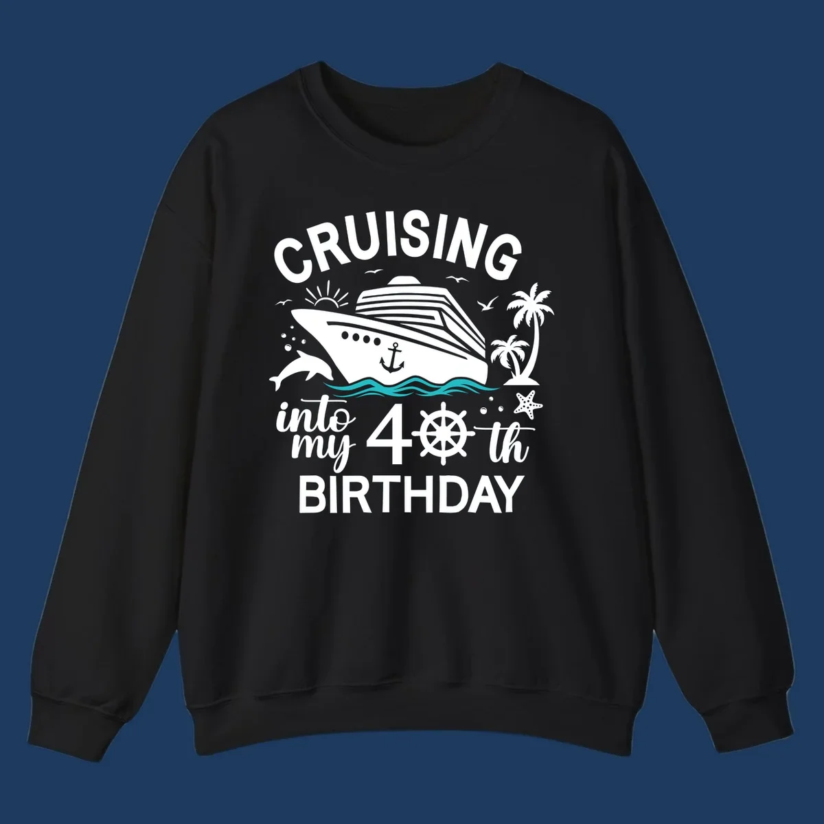 Cruise ship with tropical elements and text reading 'Cruising into my 40th Birthday' featuring ship wheel, palm trees, dolphins, and ocean waves.