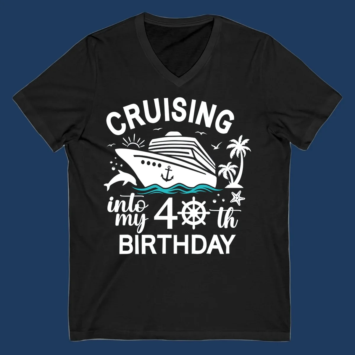 Cruise ship with tropical elements and text reading 'Cruising into my 40th Birthday' featuring ship wheel, palm trees, dolphins, and ocean waves.