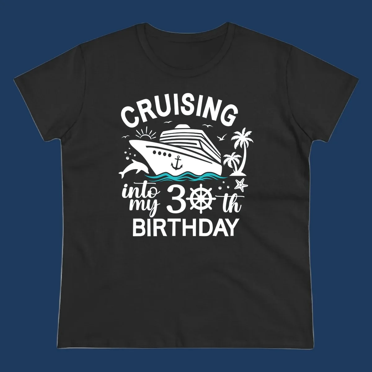 Cruising into my 30th birthday design with cruise ship, ocean waves, palm trees, dolphins, and nautical elements on gray background