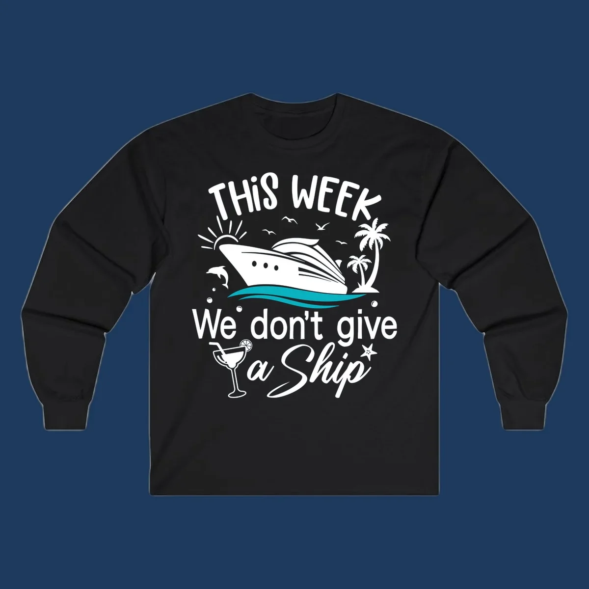 Illustration of a cruise ship with tropical elements and text reading 'This week we don't give a ship' for the we-dont-give-a-ship design