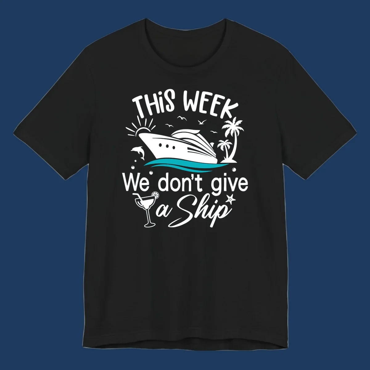 Illustration of a cruise ship with tropical elements and text reading 'This week we don't give a ship' for the we-dont-give-a-ship design