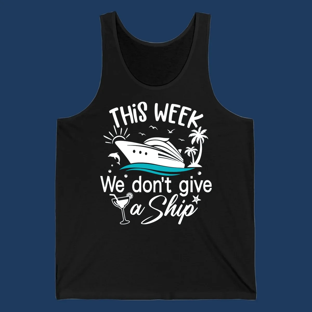 Illustration of a cruise ship with tropical elements and text reading 'This week we don't give a ship' for the we-dont-give-a-ship design