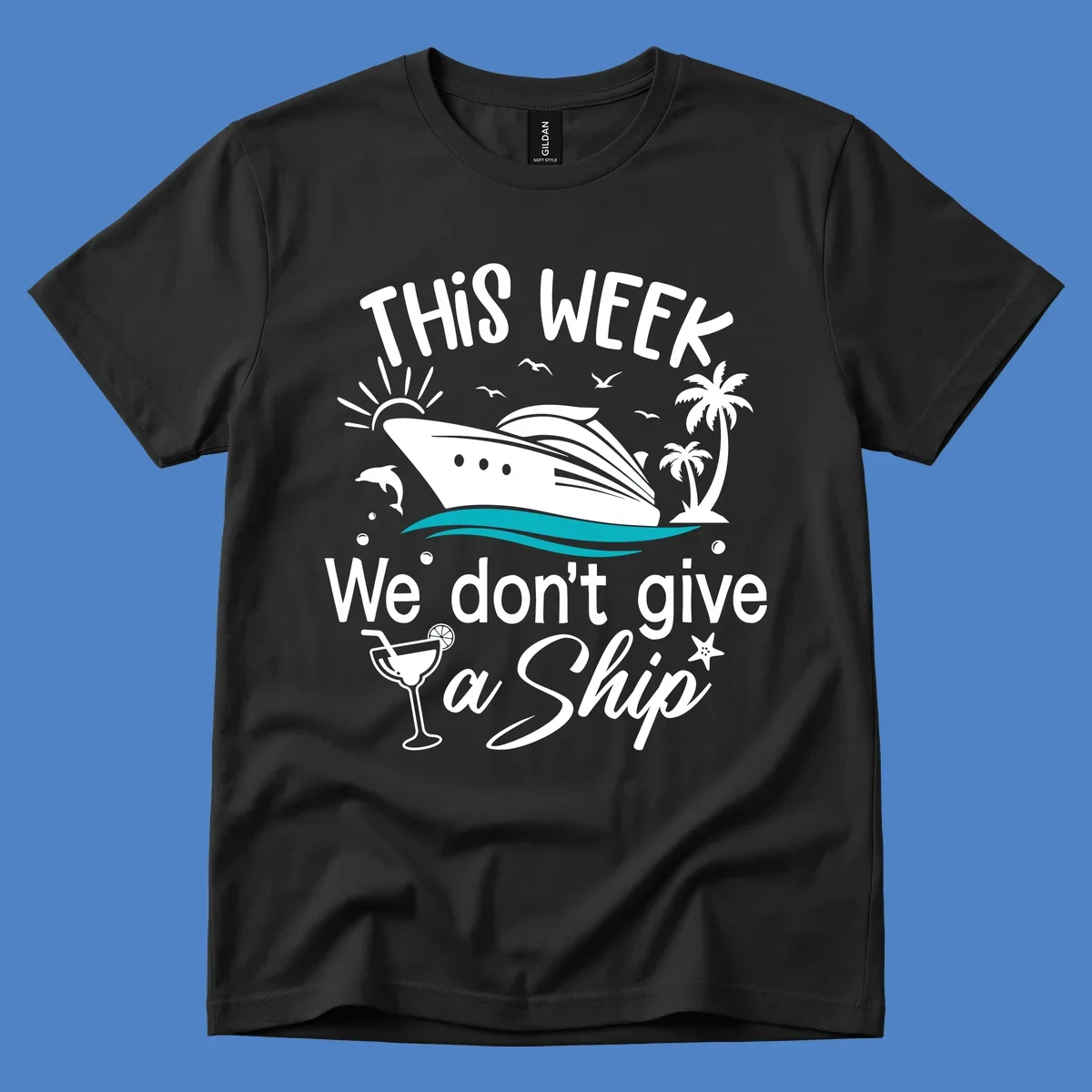 Illustration of a cruise ship with tropical elements and text reading 'This week we don't give a ship' for the we-dont-give-a-ship design