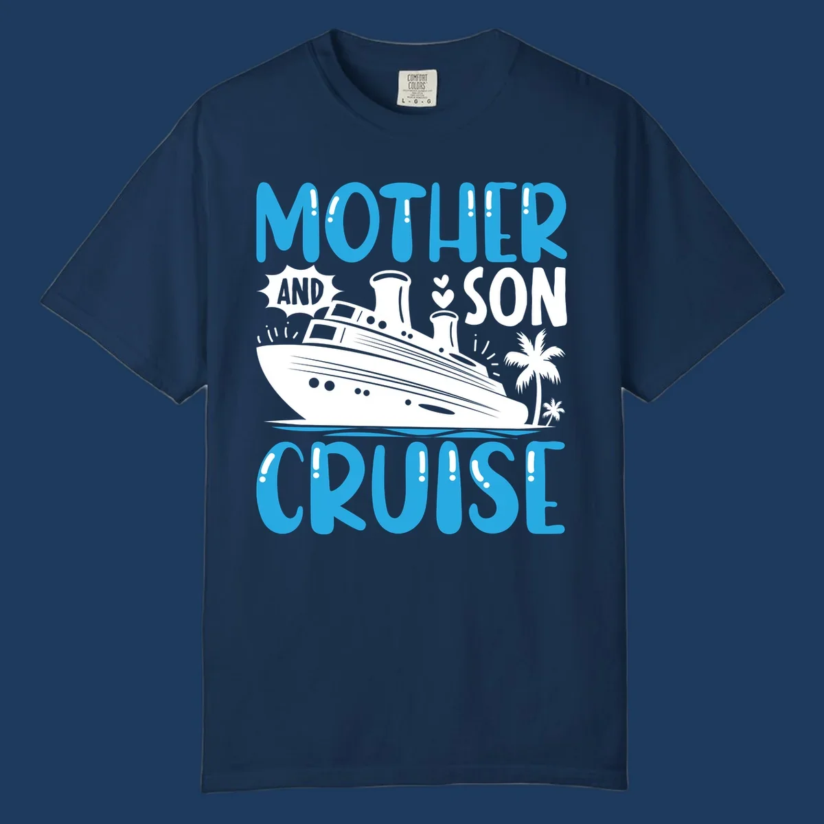 Cruise ship with palm trees and hearts, text reads Mother And Son Cruise in blue and white design