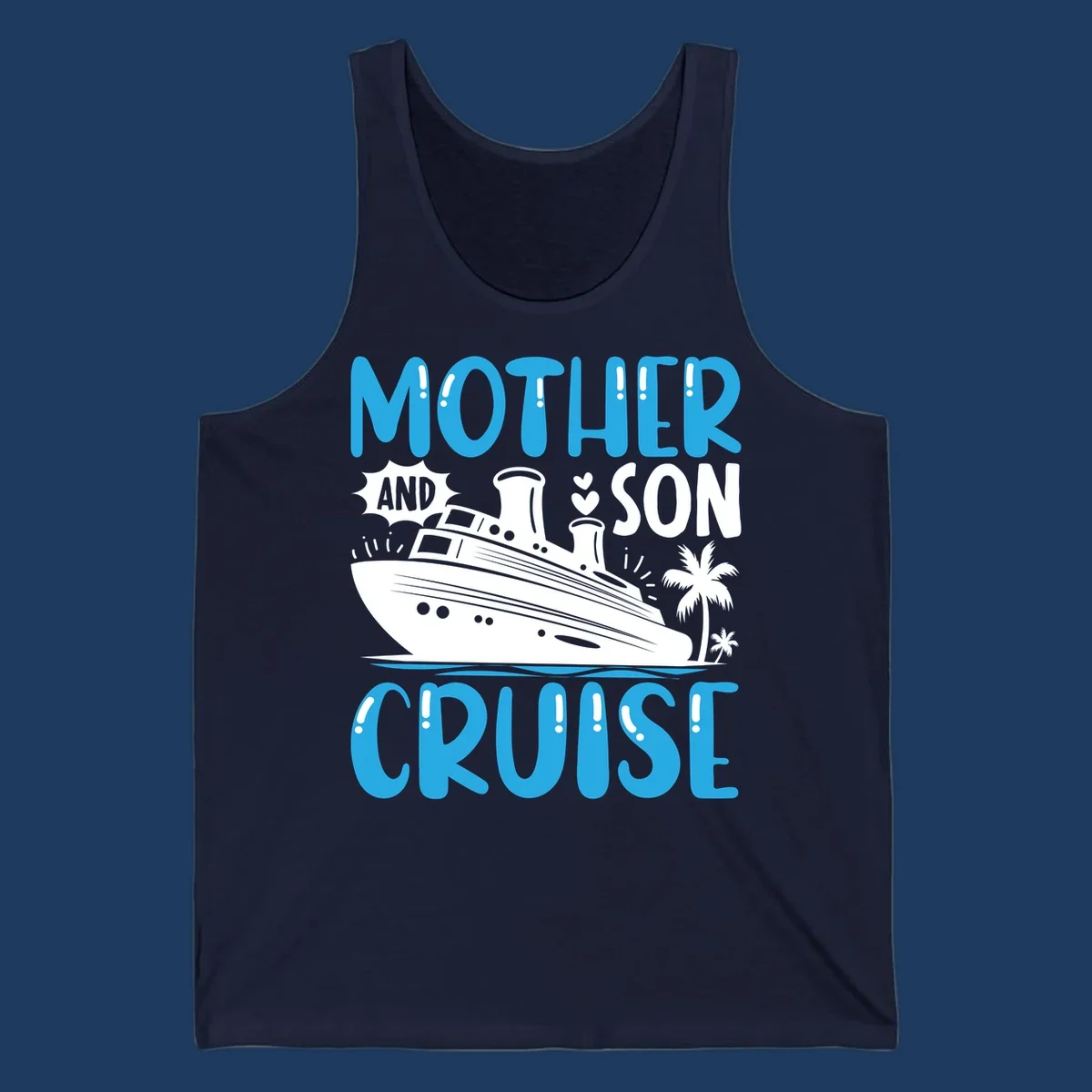 Cruise ship with palm trees and hearts, text reads Mother And Son Cruise in blue and white design