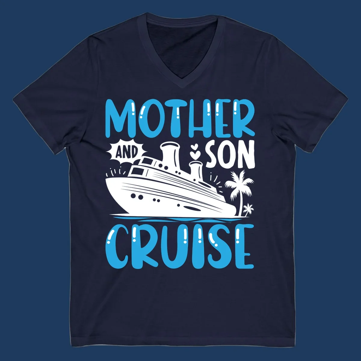 Cruise ship with palm trees and hearts, text reads Mother And Son Cruise in blue and white design