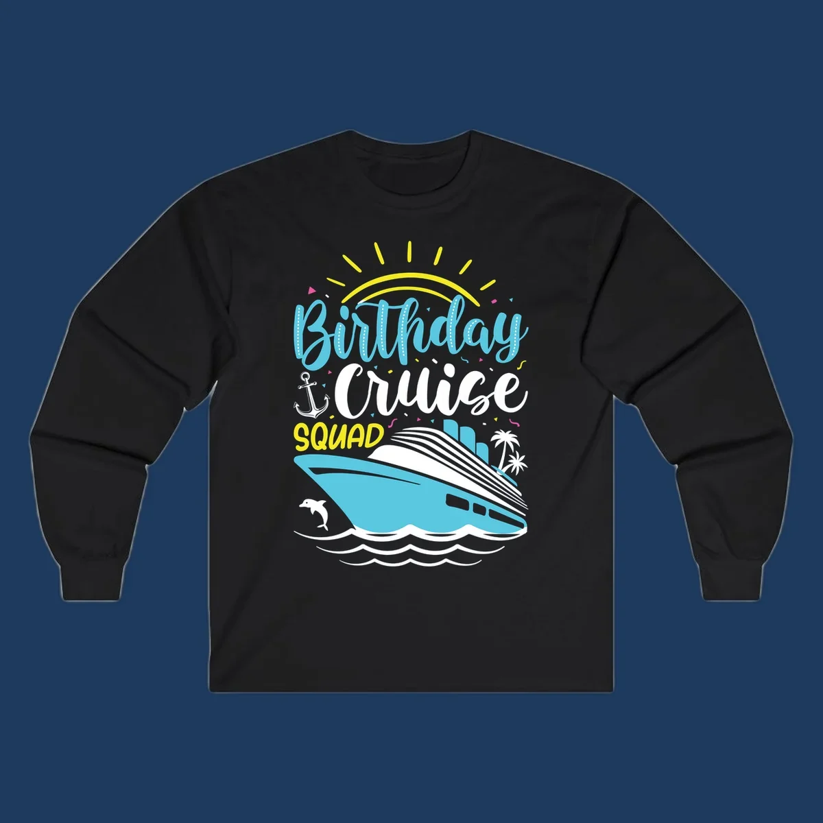 Colorful birthday cruise squad design with cruise ship, ocean waves, sun, anchor, dolphin, and palm trees on gray background