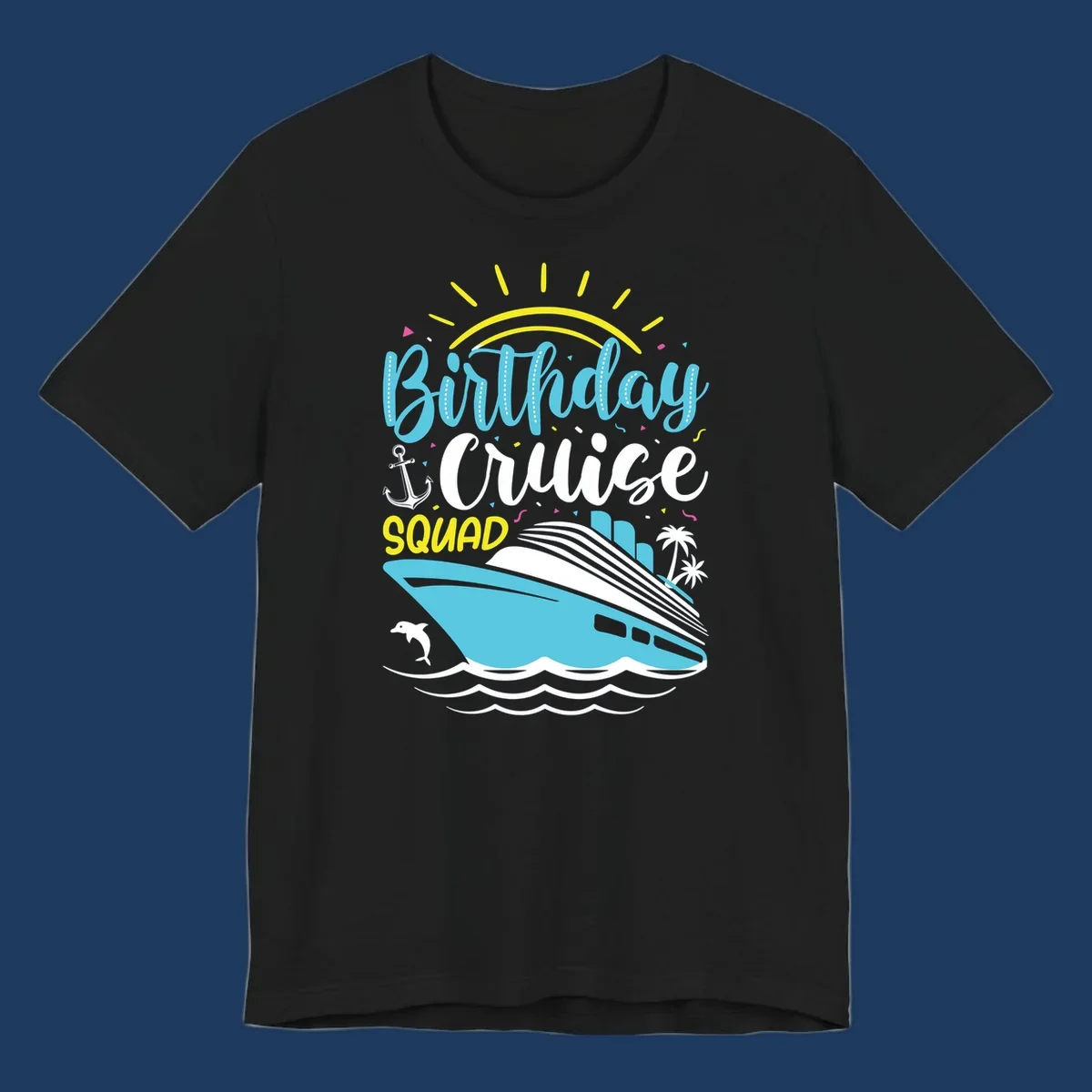 Colorful birthday cruise squad design with cruise ship, ocean waves, sun, anchor, dolphin, and palm trees on gray background