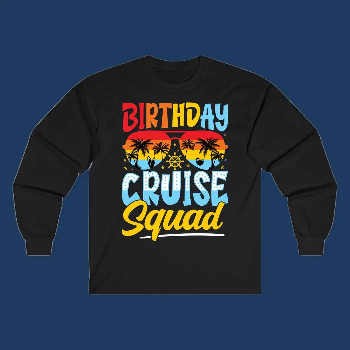 Birthday Cruise Squad design with tropical sunglasses, palm trees, ship wheel, and colorful text on gray background