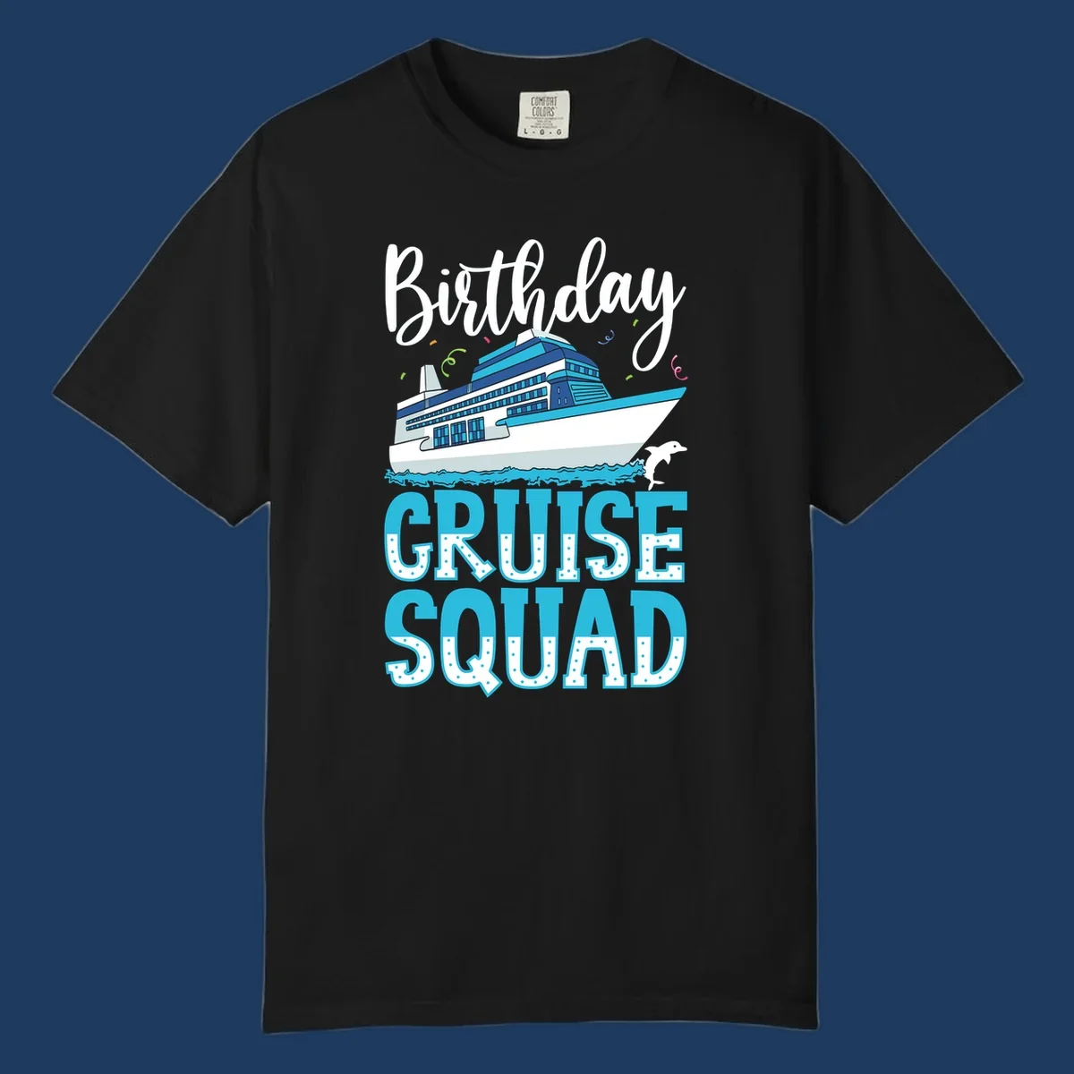 Birthday Cruise Squad design with large cruise ship, ocean waves, dolphin, and bold polka-dot text on gray background