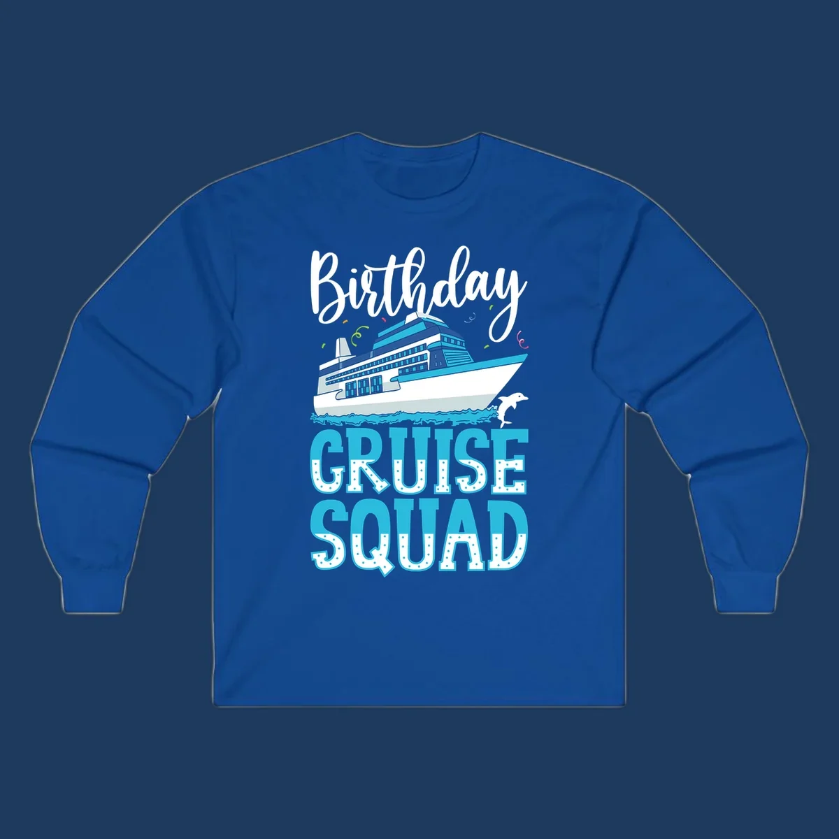 Birthday Cruise Squad design with large cruise ship, ocean waves, dolphin, and bold polka-dot text on gray background