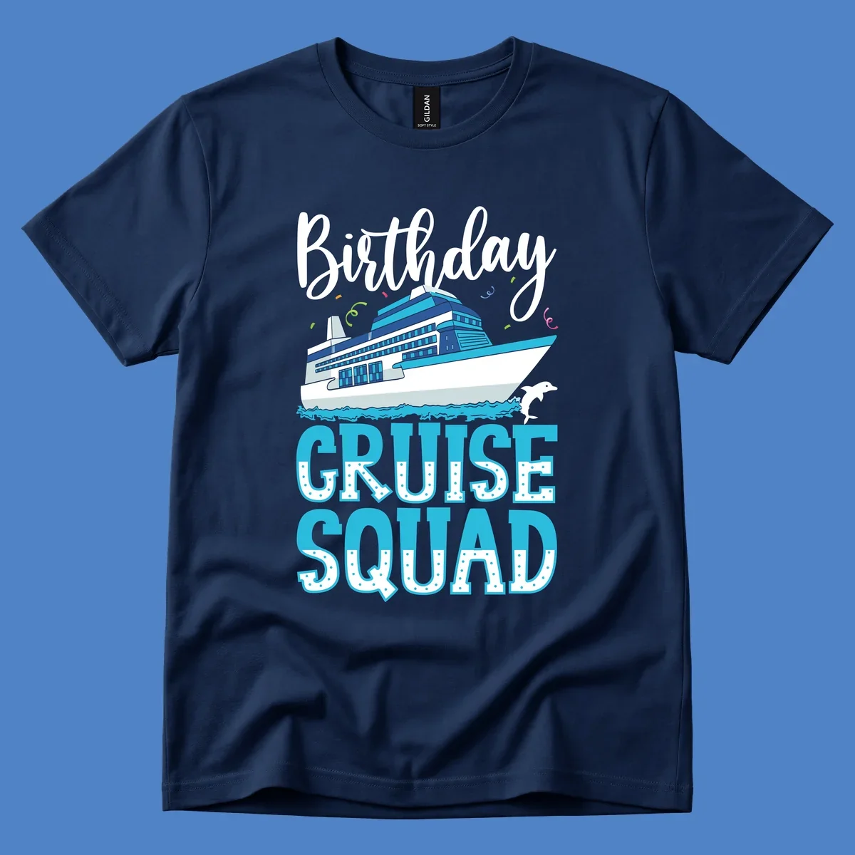 Birthday Cruise Squad design with large cruise ship, ocean waves, dolphin, and bold polka-dot text on gray background