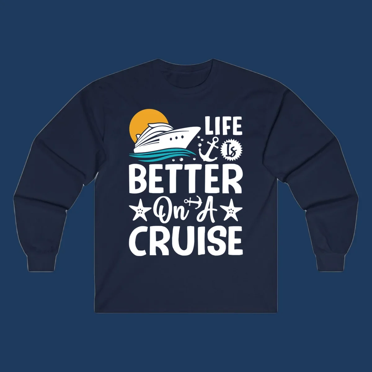 Cruise ship with sun and ocean waves illustration with 'Life Is Better On A Cruise' text and nautical anchor and starfish decorations