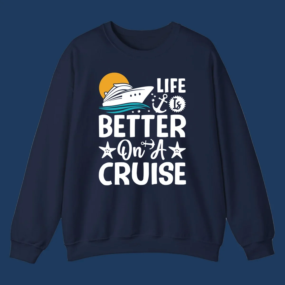 Cruise ship with sun and ocean waves illustration with 'Life Is Better On A Cruise' text and nautical anchor and starfish decorations