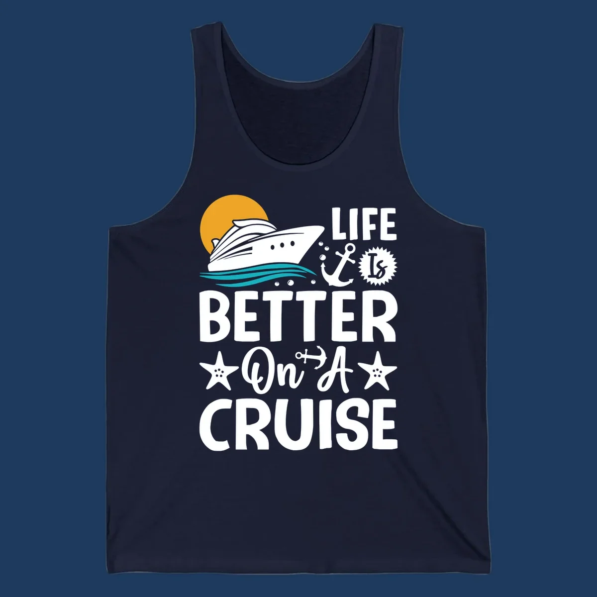 Cruise ship with sun and ocean waves illustration with 'Life Is Better On A Cruise' text and nautical anchor and starfish decorations