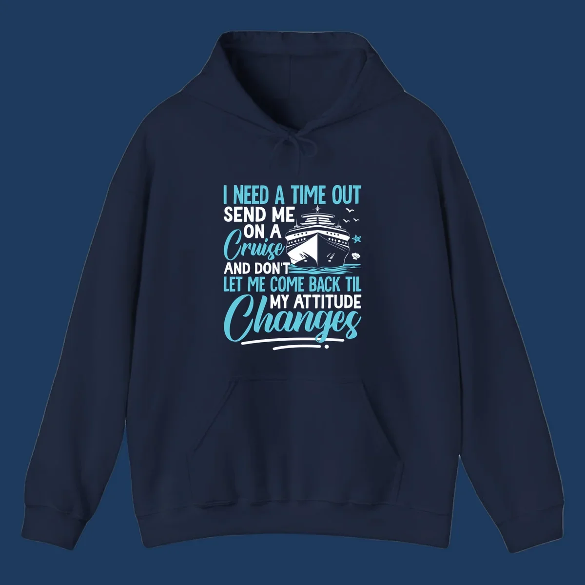 Humorous cruise design with ship illustration and text saying 'Send me on a cruise and don't let me come back til my attitude changes'