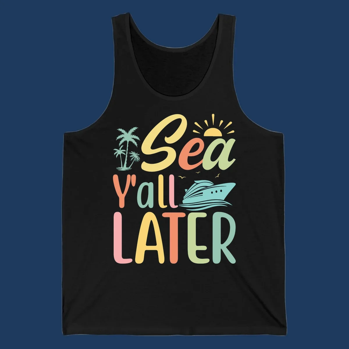 Colorful 'Sea Ya Later' text with palm trees, sun, cruise ship, and seagulls on gray background