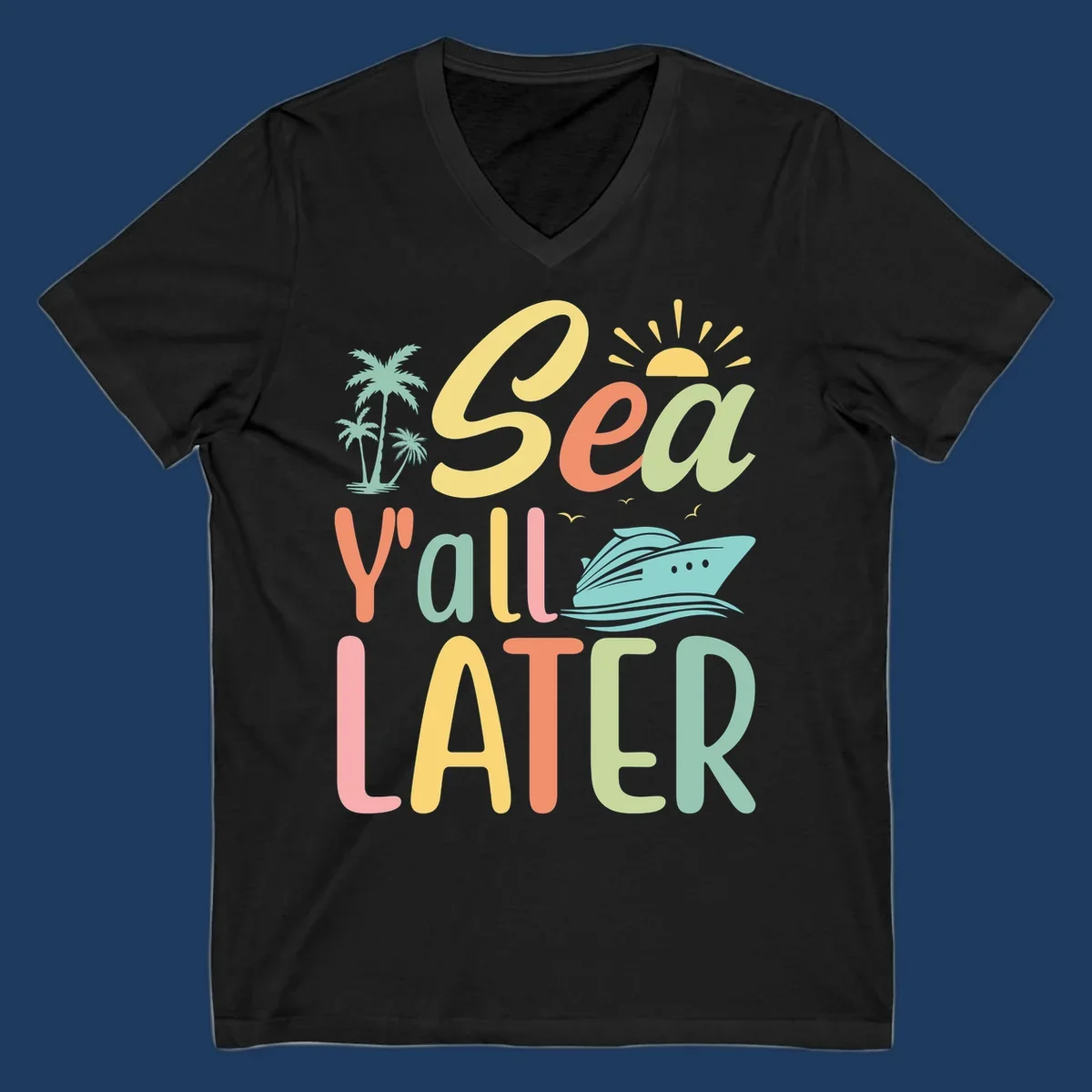 Colorful 'Sea Ya Later' text with palm trees, sun, cruise ship, and seagulls on gray background