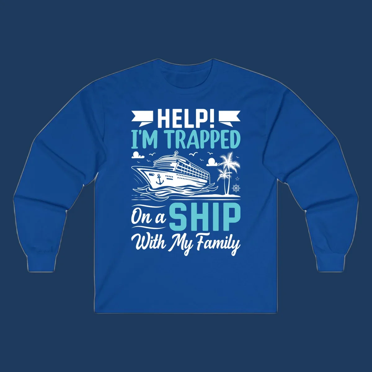 Humorous cruise design with ship, waves, and palm tree illustrating being trapped on a ship with family