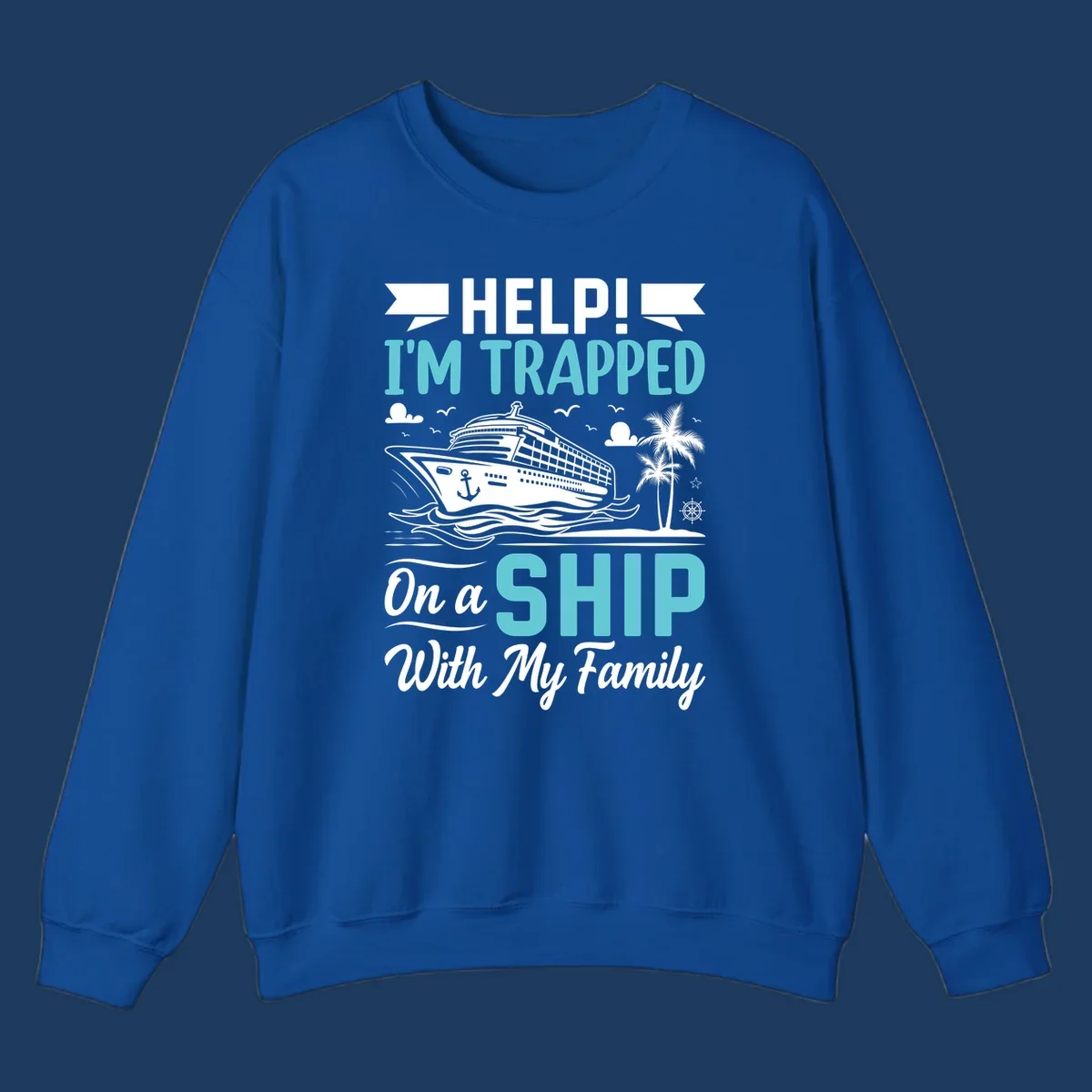 Humorous cruise design with ship, waves, and palm tree illustrating being trapped on a ship with family