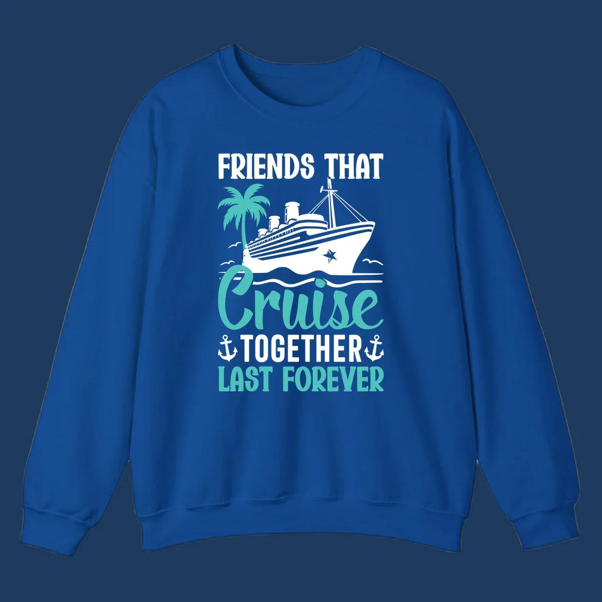 Nautical design with cruise ship, palm tree, and anchors featuring 'Friends That Cruise Together Last Forever' text
