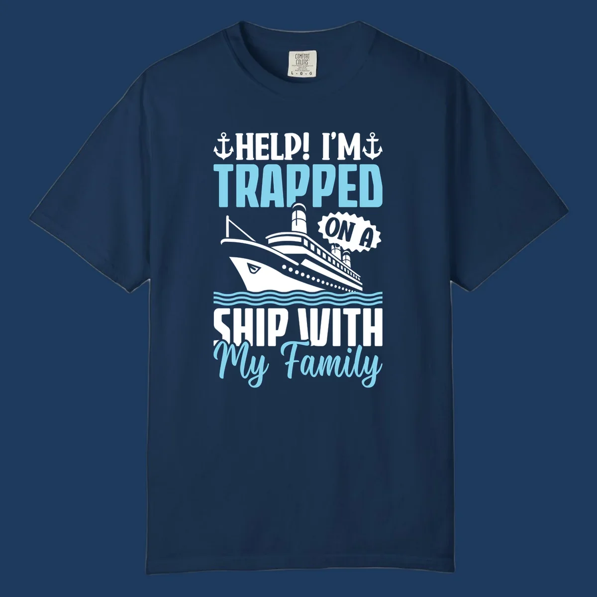 Humorous cruise ship design with text reading 'Help! I'm Trapped On A Ship With My Family' featuring nautical elements like anchors, lighthouse, and ocean waves.
