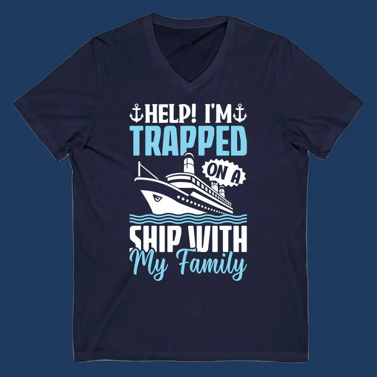 Humorous cruise ship design with text reading 'Help! I'm Trapped On A Ship With My Family' featuring nautical elements like anchors, lighthouse, and ocean waves.