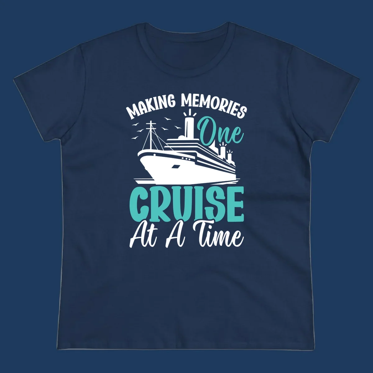 Vintage cruise ship illustration with text 'Making Memories One Cruise At A Time' in turquoise and white on gray background