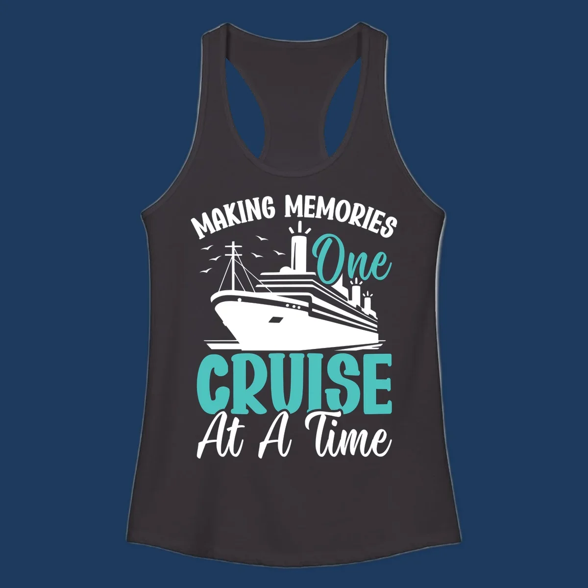 Vintage cruise ship illustration with text 'Making Memories One Cruise At A Time' in turquoise and white on gray background