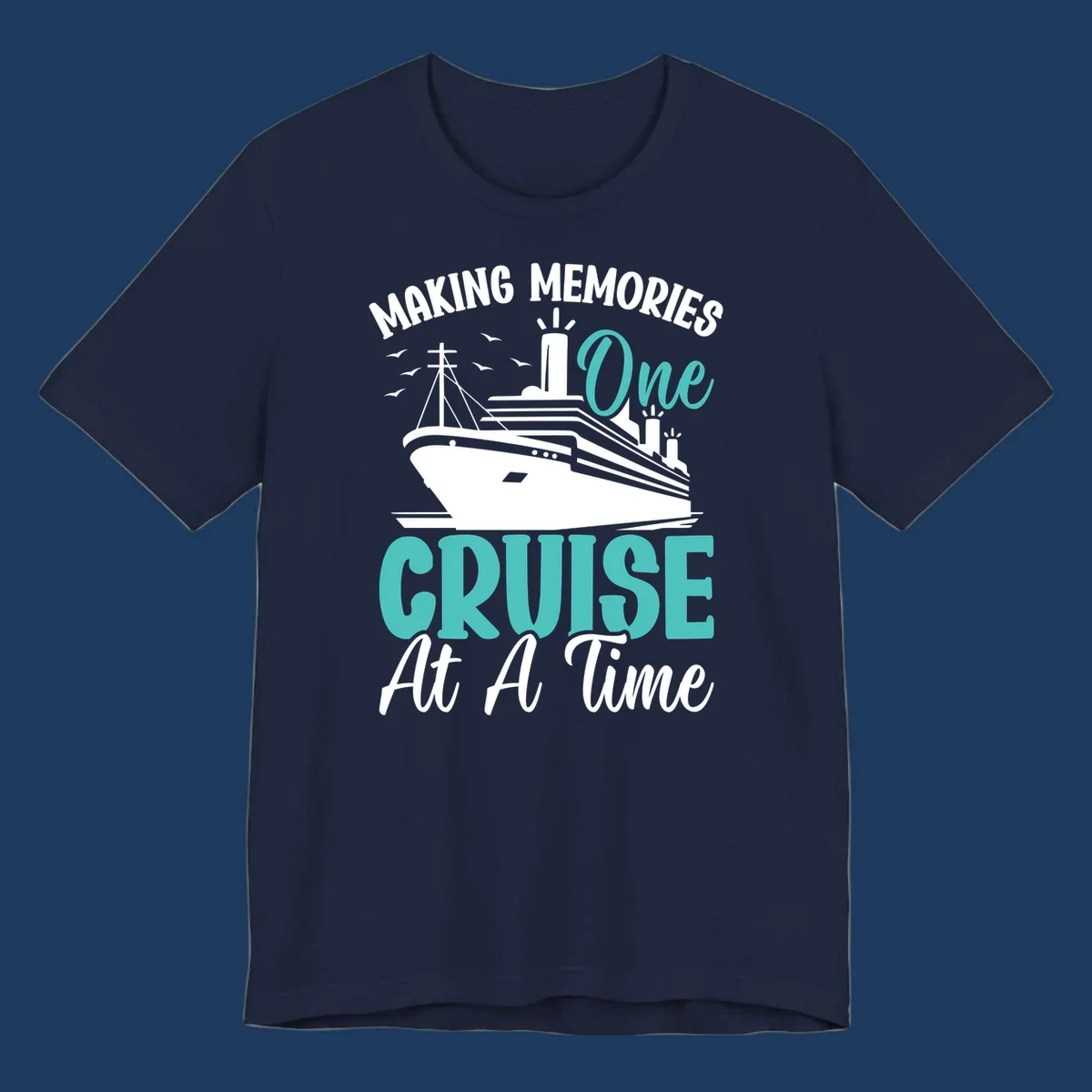 Vintage cruise ship illustration with text 'Making Memories One Cruise At A Time' in turquoise and white on gray background