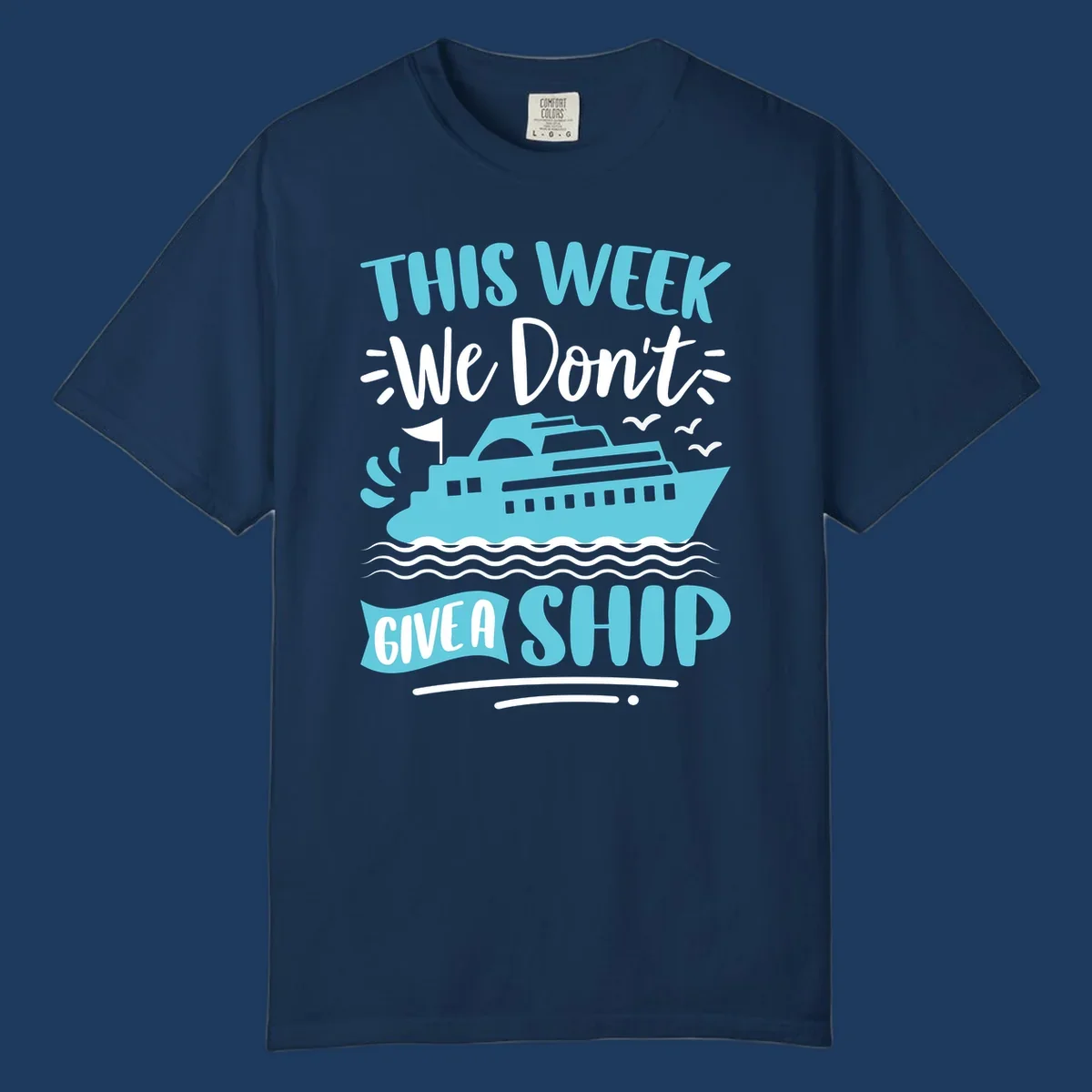Turquoise cruise ship on ocean waves with text 'We Don't Give A Ship' - funny cruise vacation design