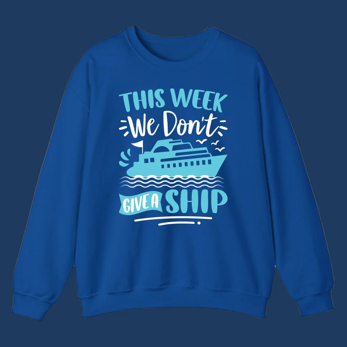 Turquoise cruise ship on ocean waves with text 'We Don't Give A Ship' - funny cruise vacation design