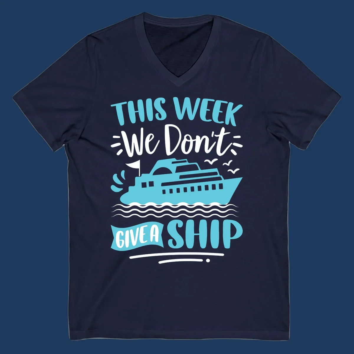 Turquoise cruise ship on ocean waves with text 'We Don't Give A Ship' - funny cruise vacation design