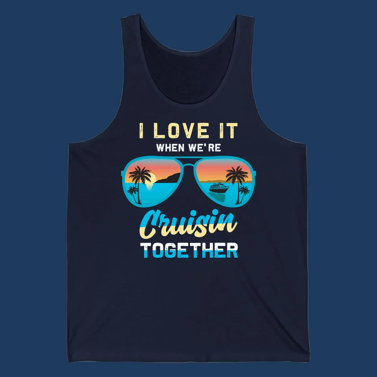 Turquoise sunglasses with tropical cruise scenes inside, text reads 'I love it when we're cruisin together'