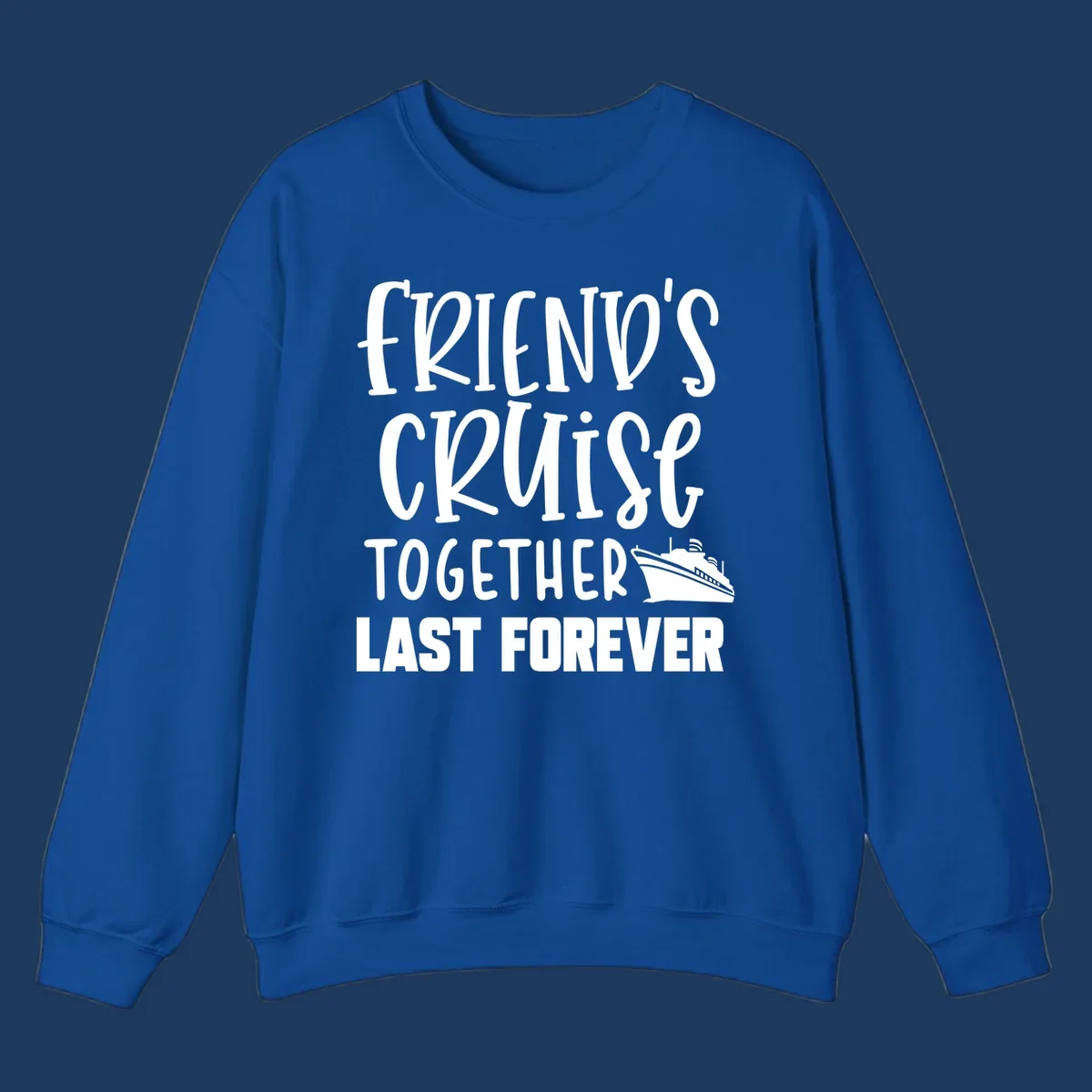 White text reading 'Friends Cruise Together Last Forever' with a cruise ship illustration on gray background